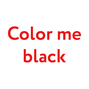 Color me black